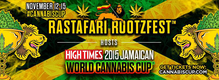 Rastafari RootzFest Hosts High Times 2015 Jamaican World Cannabis Cup Information Rastafari RootzFest Hosts High Times 2015 Jamaican World Cannabis Cup Information